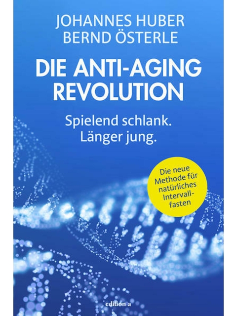 Die Anti-Aging Revolution. Spielend schlank. Länger jung
