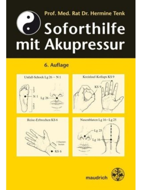 Soforthilfe mit Akupressur. Für Schulärzte, Schüler und Laienhelfer