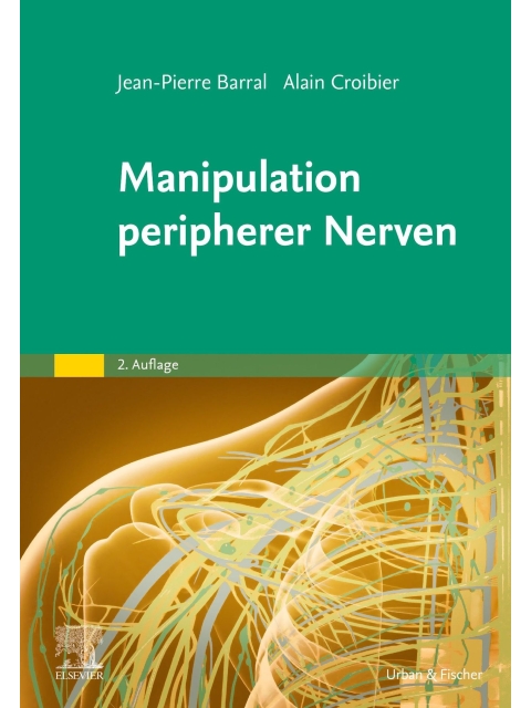 Manipulation peripherer Nerven. Osteophatische Diagnostik und Therapie
