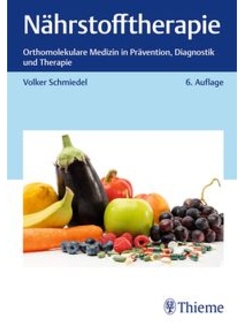 Nährstofftherapie. Orthomolekulare Medizin in Prävention, Diagnostik und Therapie