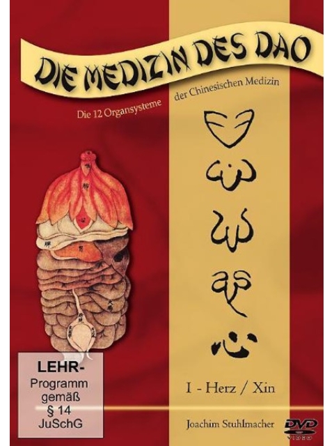 Die Medizin des Dao. Herz/Dünndarm Das Verständnis der 12 Organsysteme in der Chinesischen Medizin