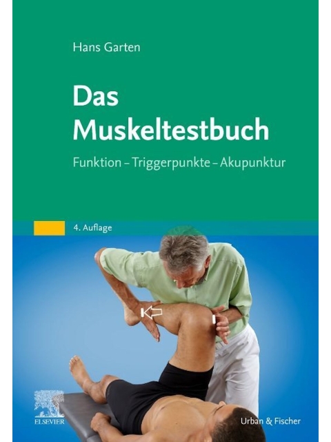 Das Muskeltestbuch. Funktionen - Triggerpunkte - Akupunktur
