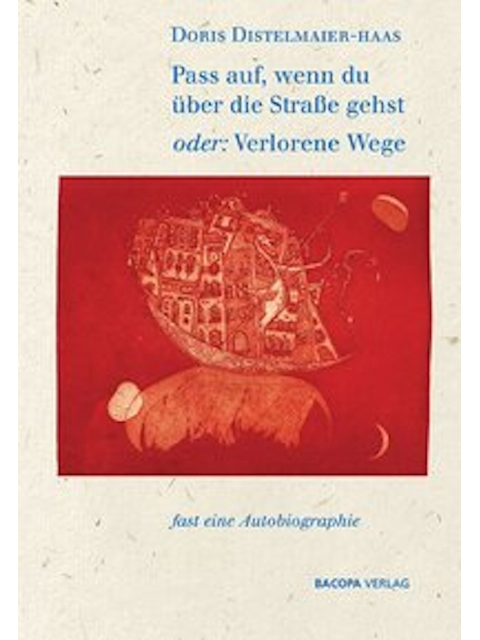 Pass auf, wenn du über die Strasse gehst oder Verlorene Wege. Fast eine Autobiographie