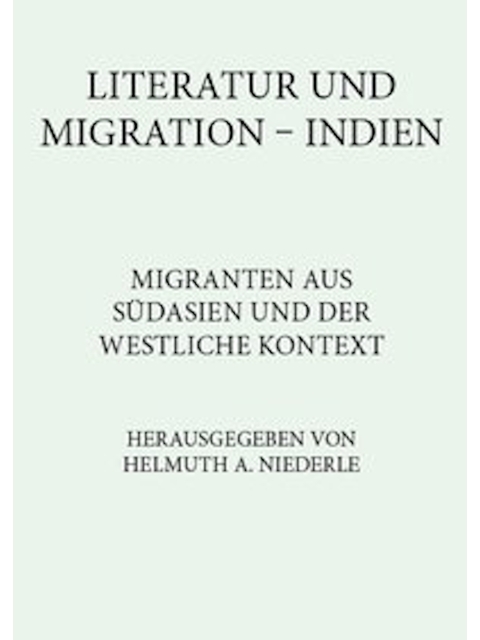 Literatur und Migration Indien. Migranten aus Südasien und der westliche Kontext