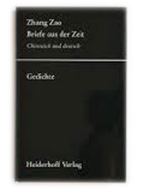 Briefe aus der Zeit. Gedichte. Deutsch und Chinesisch