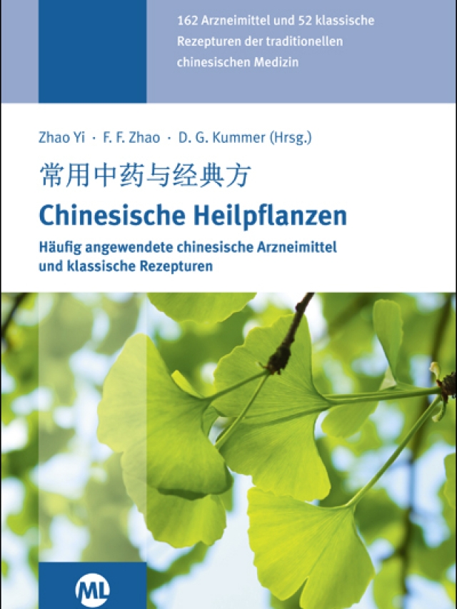 Chinesische Heilpflanzen. Häufig angewendete chinesische Arzneimittel und klassische Rezepturen