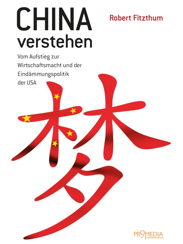 China verstehen: Vom Aufstieg zur Wirtschaftsmacht und der Eindämmungspolitik der USA