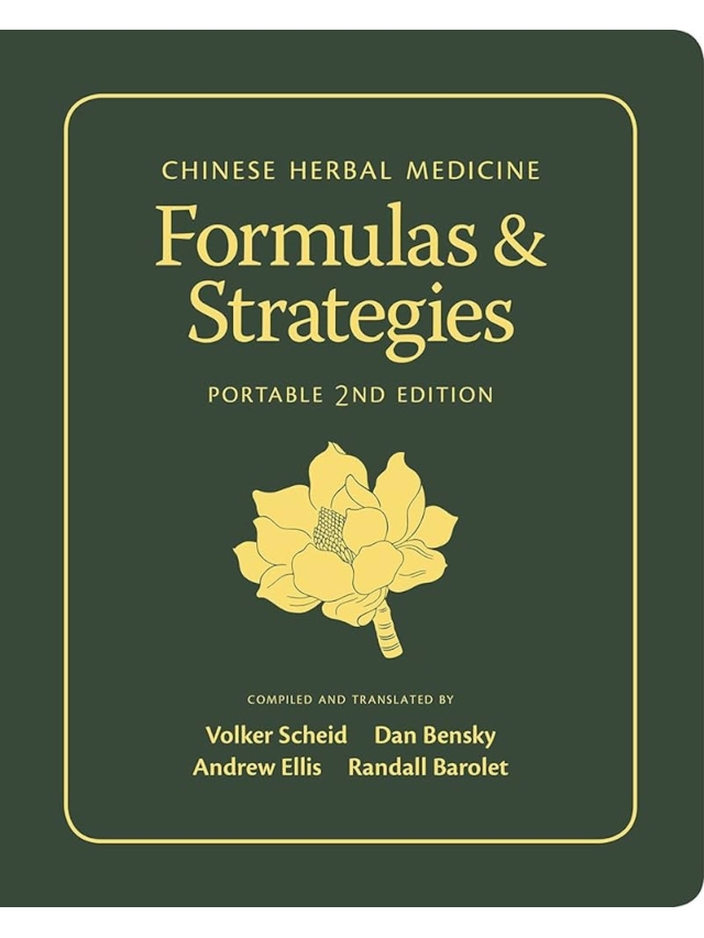 Chinese Herbal Medicine Formulas and Strategies (2nd Ed.)