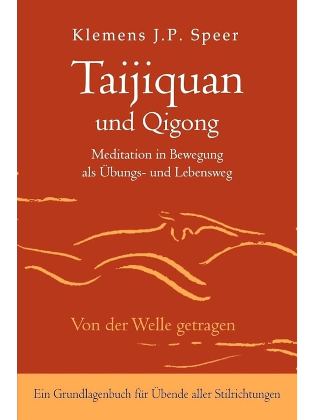 Taijiquan und Qigong. Meditation in Bewegung als Übungs- und Lebensweg
