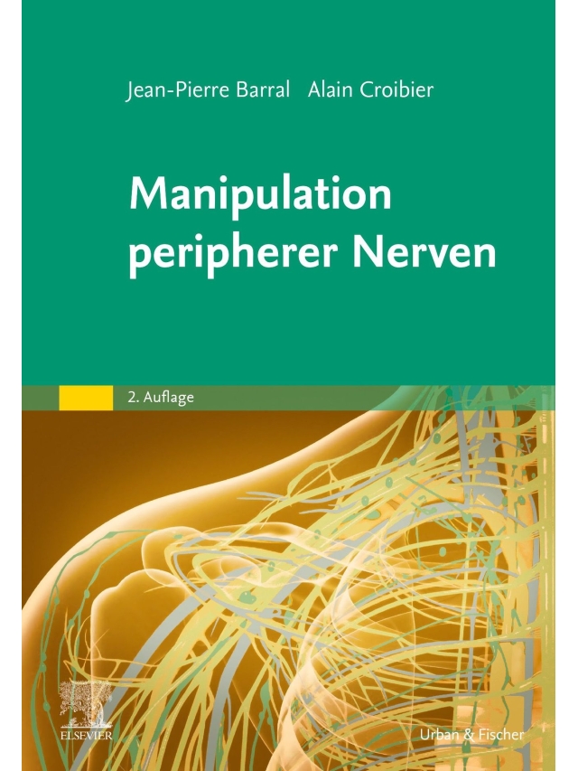 Manipulation peripherer Nerven. Osteophatische Diagnostik und Therapie