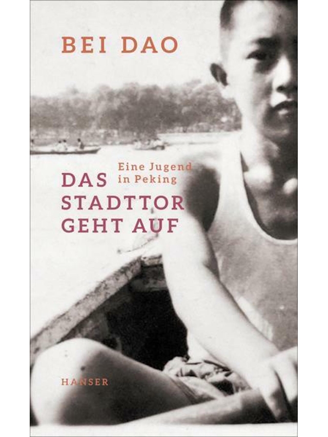Das Stadttor geht auf: Eine Jugend in Peking