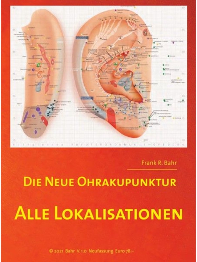 Die Neue Ohrakupuntur - Lokalisationen von Dr. Bahr 2024