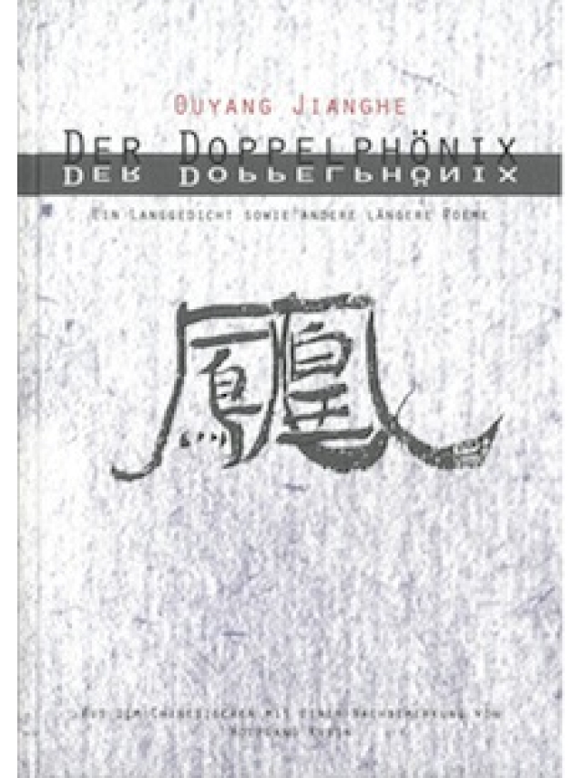 Der Doppelphönix. Ein Langgedicht sowie andere längere Poeme
