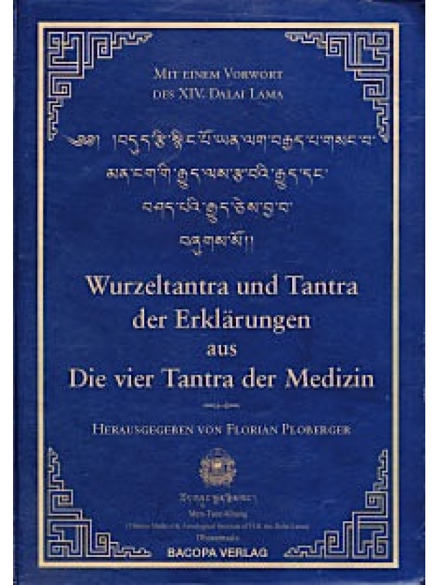 Wurzeltantra und Tantra der Erklärungen aus Die vier Tantra der Tibetischen Medizin.