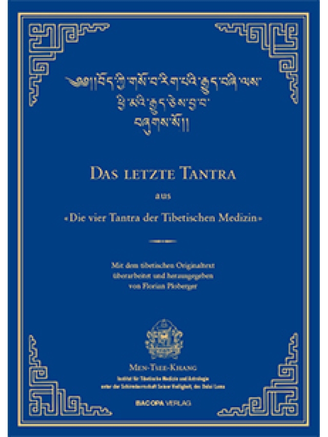 Das letzte Tantra der vier Tantra der Tibetischen Medizin